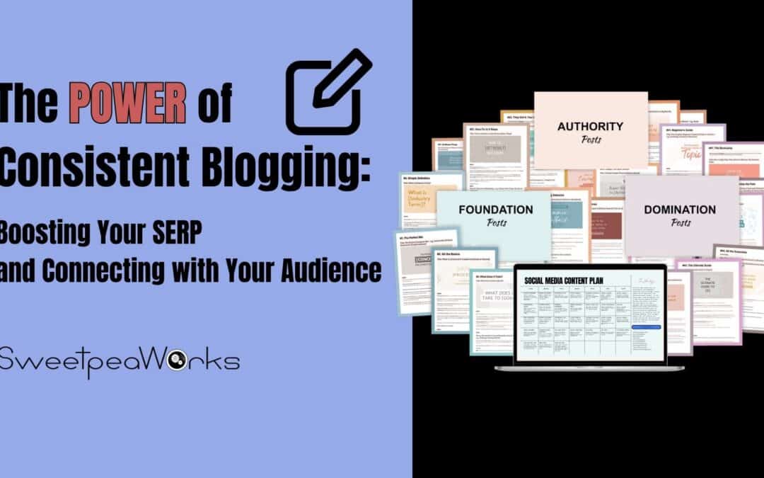 The Power of Consistent Blogging: Boosting Your SERP and Connecting with Your Audience